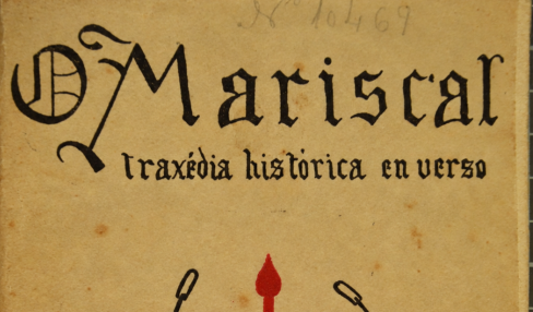 Cien años de O Mariscal, la obra que alimentó el mito del Pardo de Cela como símbolo de las libertades gallegas.